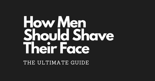 How Men Should Shave Their Face