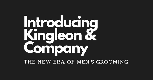 Introducing Kingleon & Company: The New Era of Men's Grooming