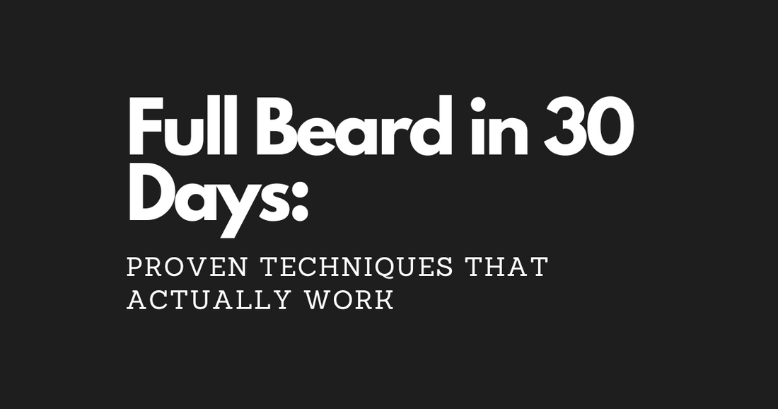 Full Beard in 30 Days: Proven Techniques That Actually Work