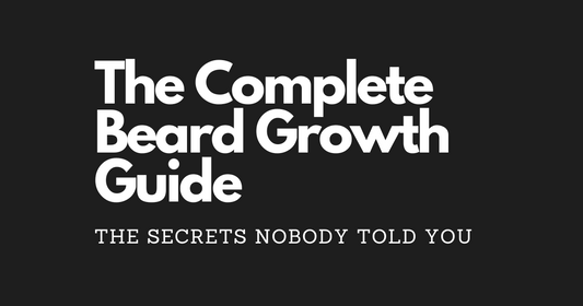 The Complete Beard Growth Guide – The Secrets Nobody Told You